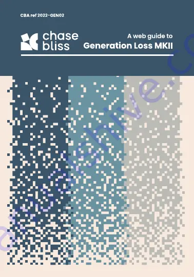 Chase Bliss Audio Generation Loss MKII Web Manual Download Page 1