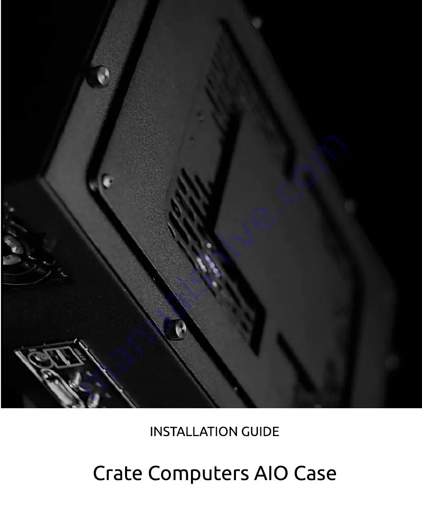 Crate AIO CASE Installation Manual Download Page 1