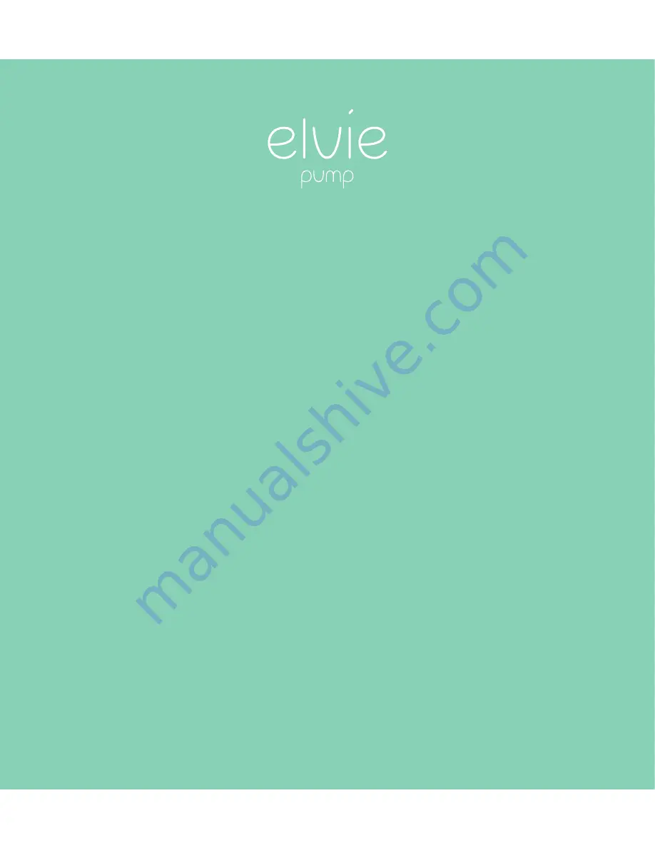 Elvie ELVIE PUMP Instructions For Use Manual Download Page 1