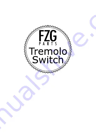 FZG Parts Tremolo Switch Instruction Manual Download Page 1