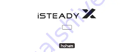 Hohem iSteadyX Quick Start Manual Download Page 1