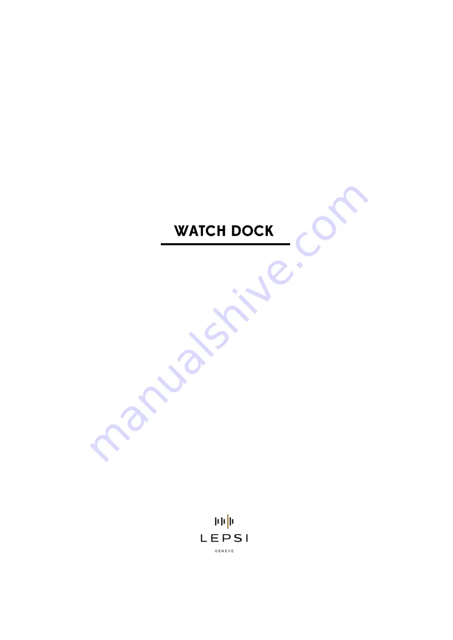 LEPSI Watch Dock User Manual Download Page 1