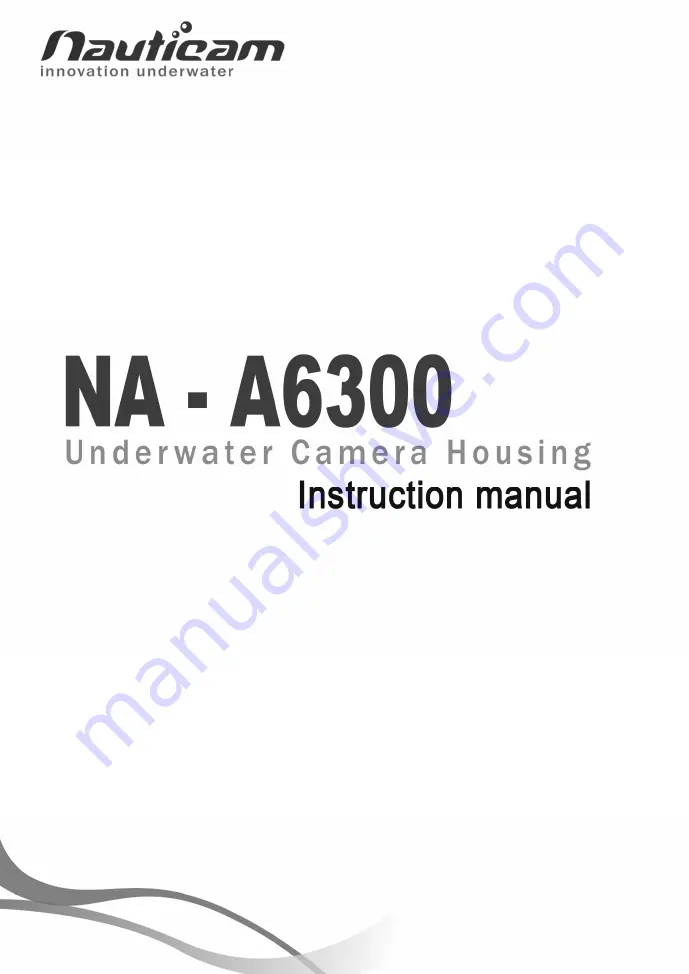 Nauticam NA-A6300 Instruction Manual Download Page 1