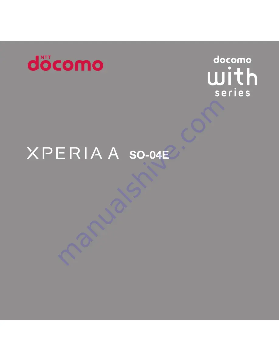 NTT docomo XPERIA A SO-04E with Series Скачать руководство пользователя страница 1