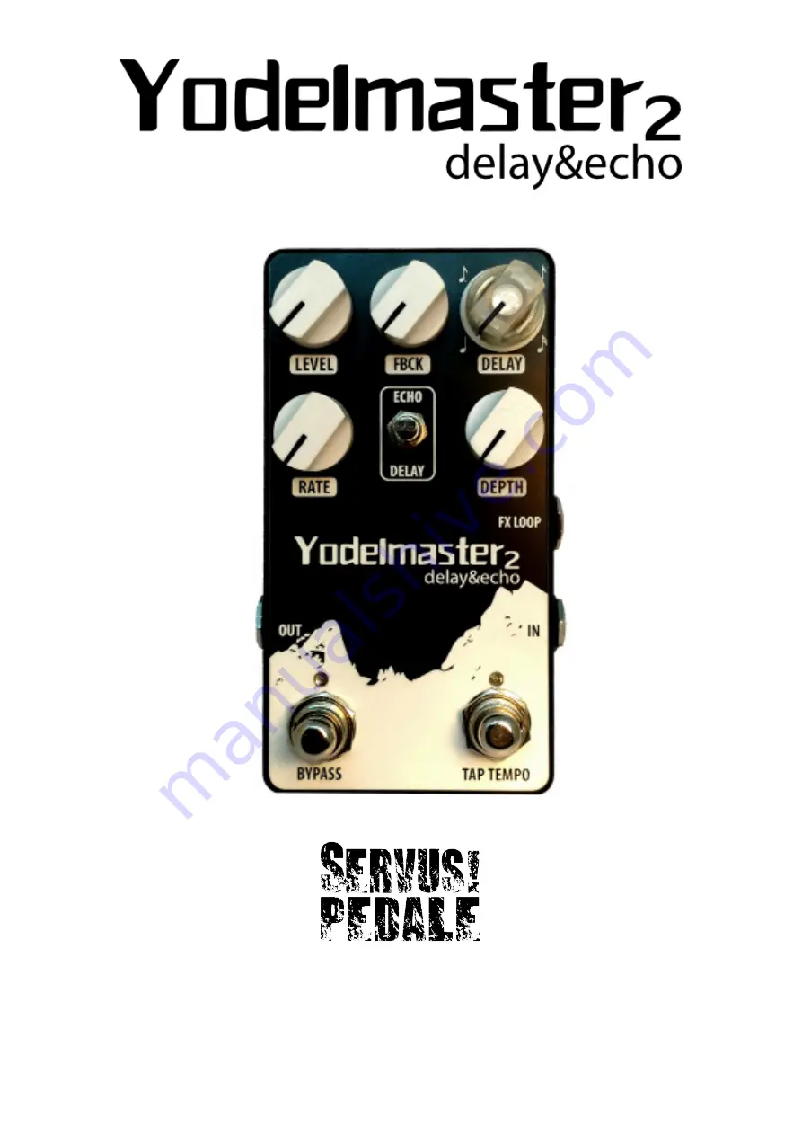 Servus Pedale Yodelmaster 2 Delay & Echo Скачать руководство пользователя страница 1