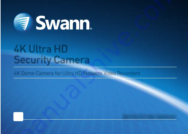 Swann 4K Ultra HD Security Camera User Manual Download Page 1