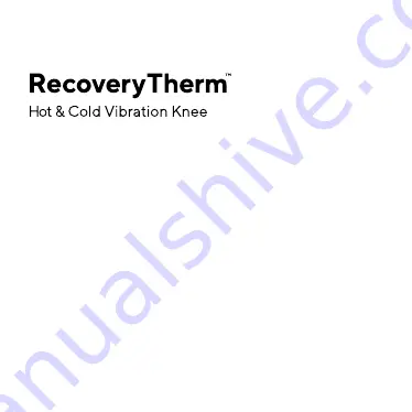 Therabody RecoveryTherm Hot & Cold Vibration Knee Скачать руководство пользователя страница 3